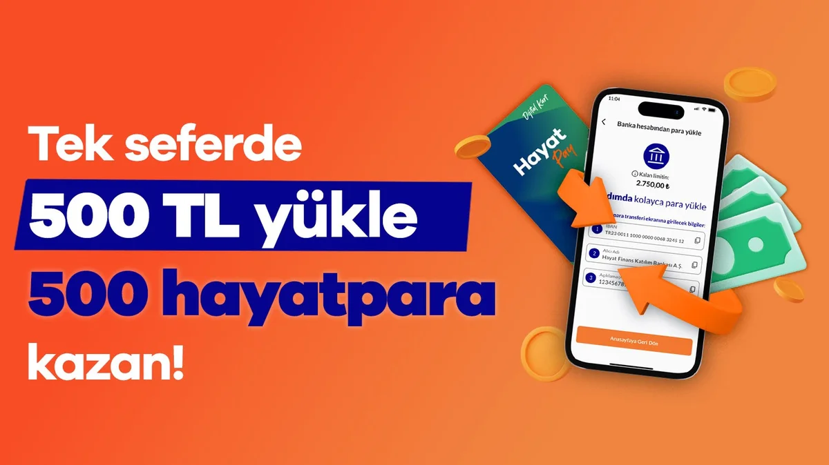500 TL yükle, 500 hayatpara kazan