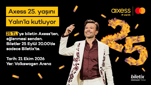 Axess 25. Yaşını Yalın konserleriyle kutluyor.