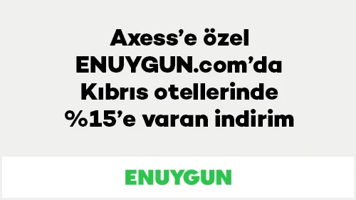 Axess’e özel ENUYGUN.com’da Kıbrıs otellerinde %15’e varan indirim