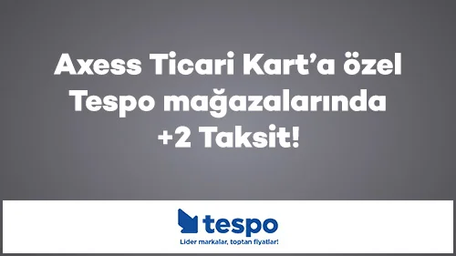Axess Ticari Kart’a özel Tespo Magazalarında +2 Taksit