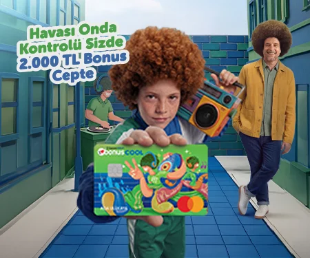 Bonus Cool ek karta başvurun, toplam 2.000 TL bonus kazanın!
