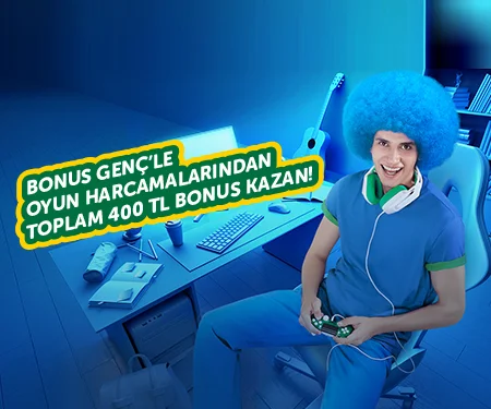 Bonus Genç'le, oyun harcamalarından toplam 500 TL bonus kazan!