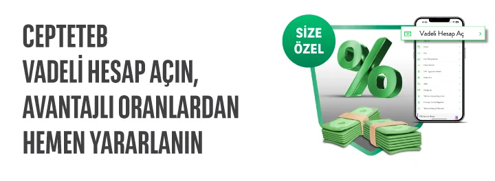 Yeni Müşterilerimize %40 Sabit Faiz CEPTETEB Vadeli Hesap'ta!