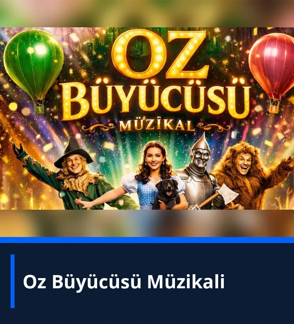 Çeşitli İllerde Gerçekleşecek Olan Oz Büyücüsü Müzikali Etkinliği Biletlerine %20 Daha Az Öde.