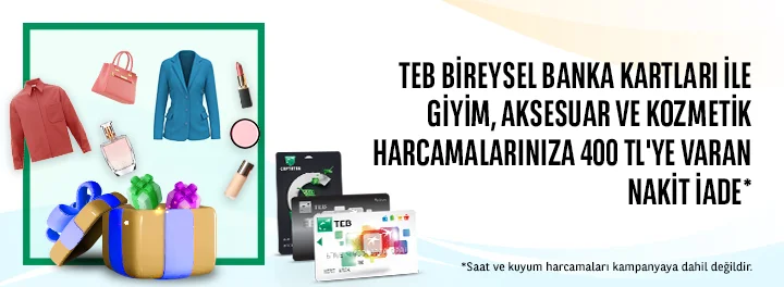 TEB Bireysel Banka Kartları ile Giyim, Aksesuar ve Kozmetik Harcamalarınıza Toplam 400 TL Nakit İade