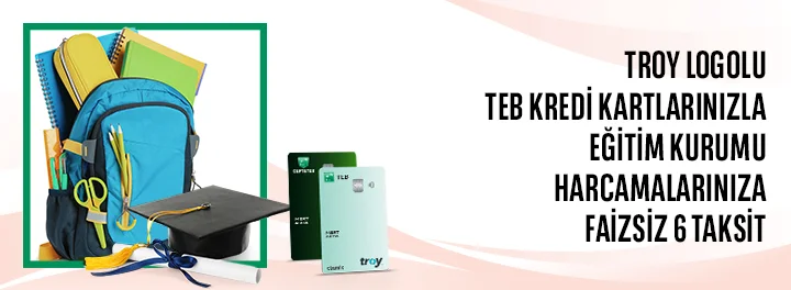 TROY Logolu TEB Kredi Kartlarınızla Eğitim Kurumları Harcamalarınıza Faizsiz 6 Taksit