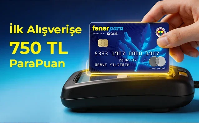 Fenerpara Kredi Kartı ile ilk alışverişinde 750 TL ParaPuan senin!