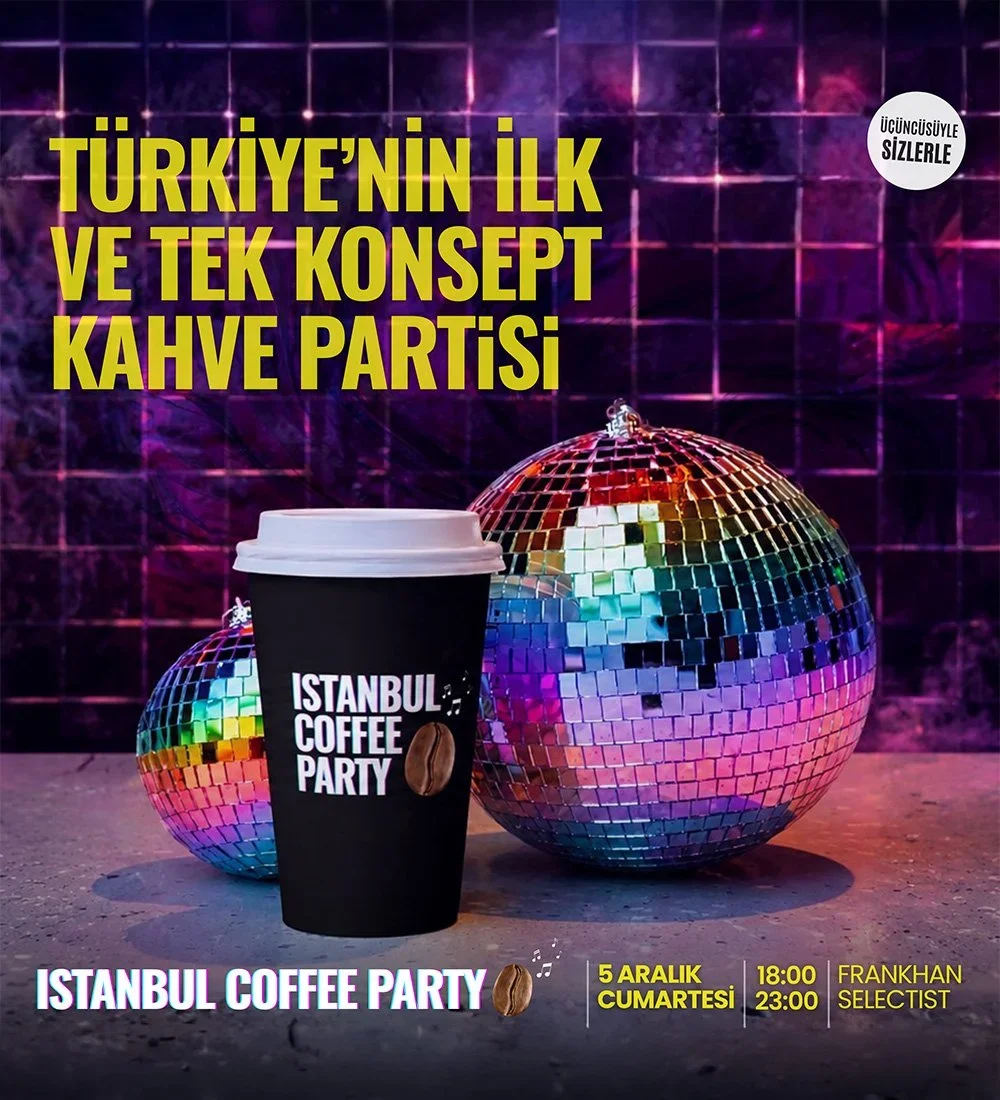Frankhan Selectist'de Gerçekleşecek Olan İstanbul Coffee Party Etkinliği Biletlerine %25 Daha Az Öde.
