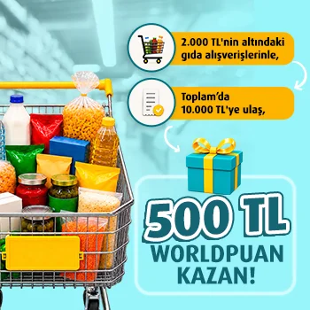 Gıda marketi alışverişlerinize 500 TL Worldpuan!