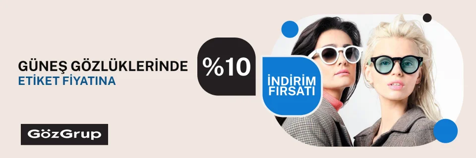 Göz Grup'tan Güneş gözlüklerinde etiket fiyatına %10 indirim!