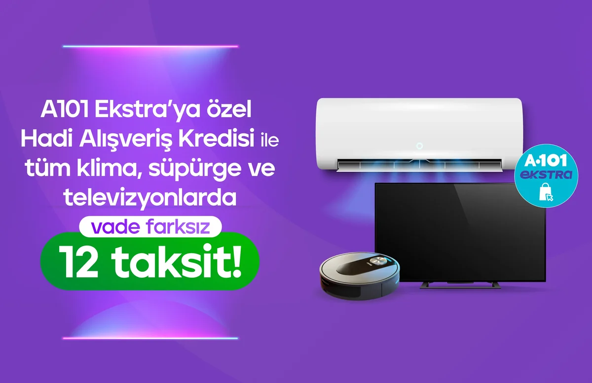Hadi Alışveriş Kredisi ile Klima, Süpürge ve Televizyonlarda Vade Farksız 12 Taksit!