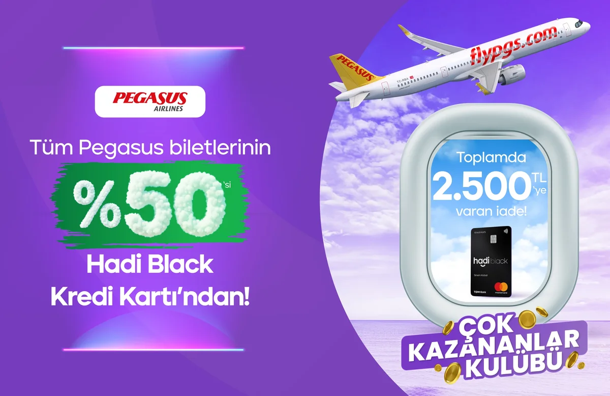 Hadi Black Kredi Kartı ile tüm Pegasus uçuşlarında %50 iade!