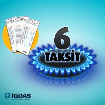 İGDAŞ ödemelerinde faizsiz 6 taksit fırsatı!