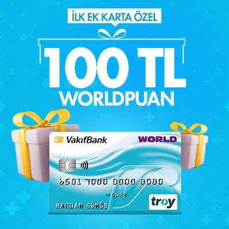 İlk Ek Kart Başvurunuza 100 TL Worldpuan