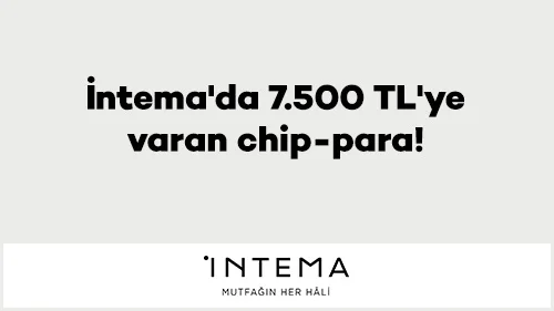 İntema'da 7.500 TL'ye varan chip-para!