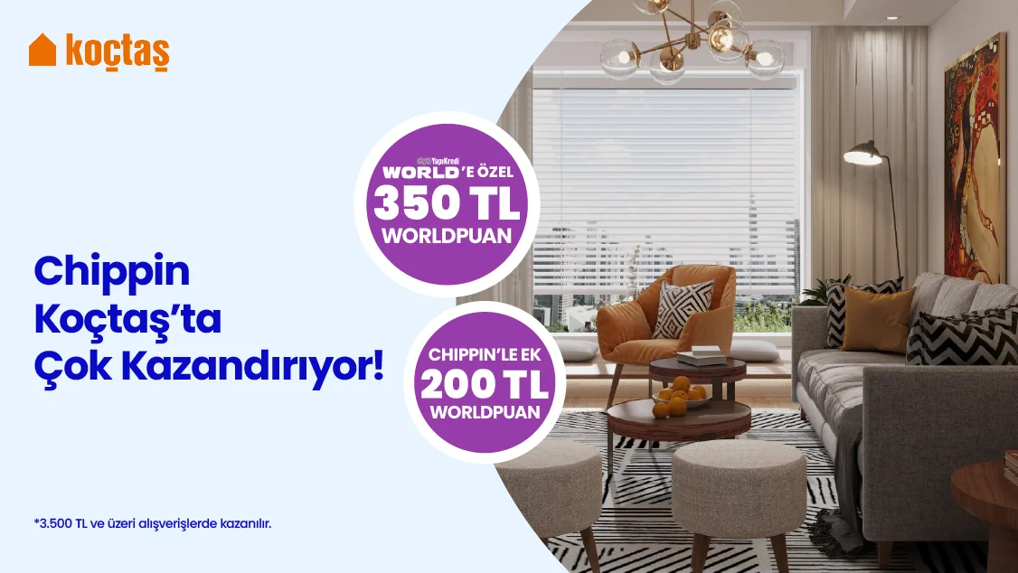 Koçtaş Mağazalarında 550 TL'ye Varan Worldpuan Fırsatı