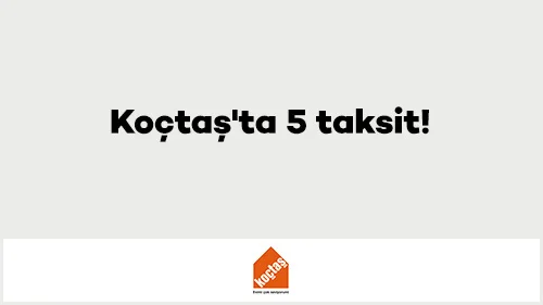 Koçtaş'ta 5 taksit!