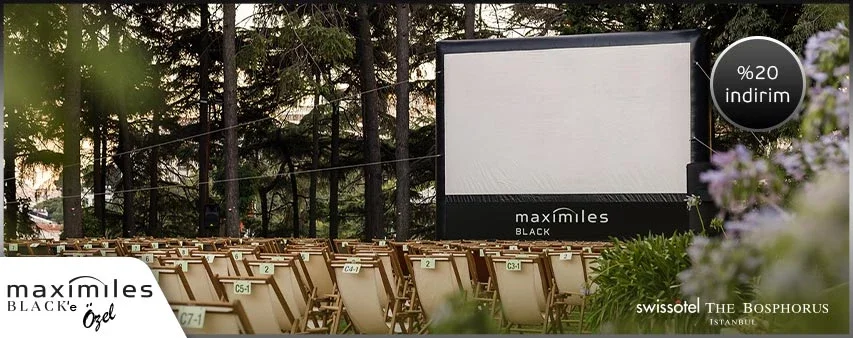 Maximiles Black'inize Özel Swissotel Açık Hava Sineması Biletlerinde %20 İndirim!