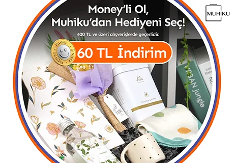 Muhiku'dan Money'lilere Özel 60 TL İndirim