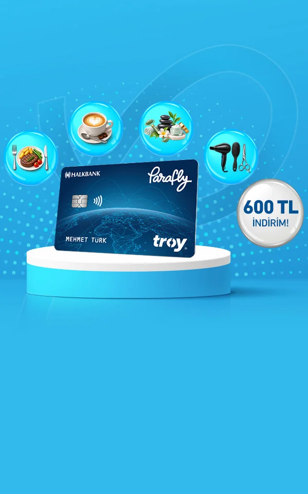 Parafly Troy Kartlara Özel Seçili Sektörlerde 600 TL ye varan İndirim Kampanyası