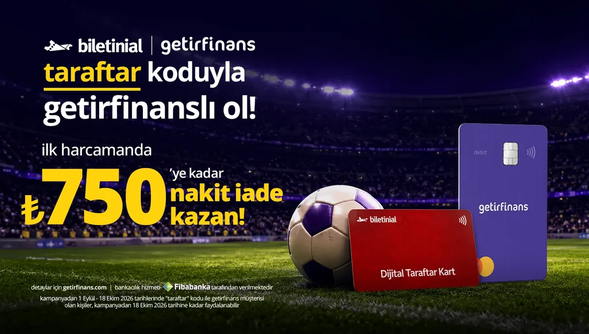 Taraftar Koduyla Getirfinanslı Ol, Biletinial'da Taraftar Kart Alımında ₺750 Nakit İade Kazan!