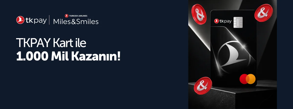 TKPAY Kart ile 1.000 Mil kazanın!