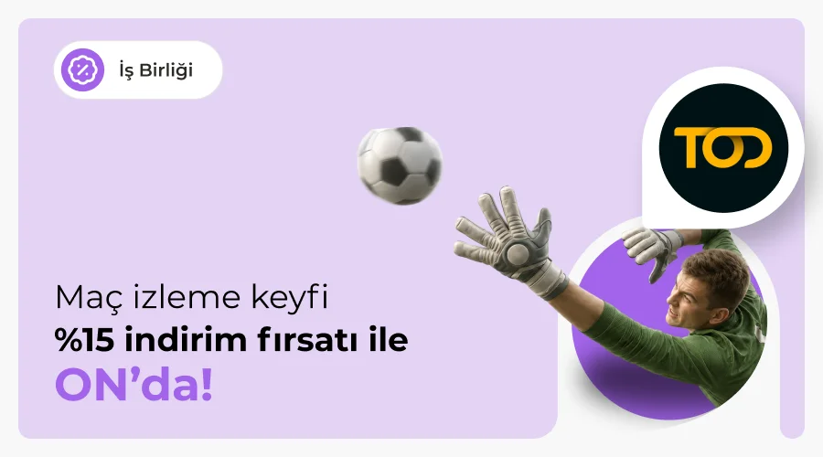 TOD 12 Aylık Süper Lig Paketinde ON'lulara Özel %15 İndirim