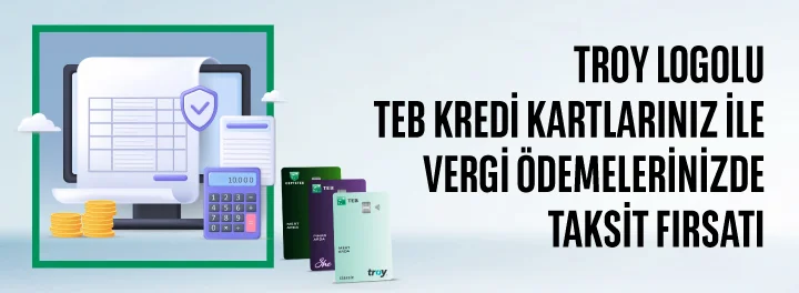 TROY Logolu TEB Kredi Kartlarınızla Vergi Ödemelerinize Faizsiz 3 Taksit