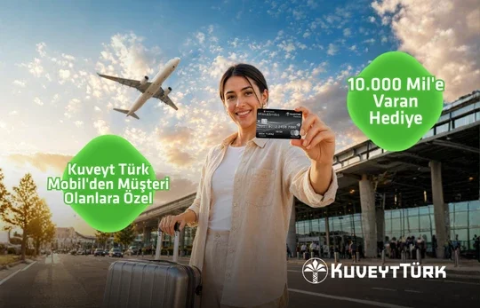 Yeni Kuveyt Türk Mobil Müşterilerine 10.000 Mil'e Varan Fırsat!