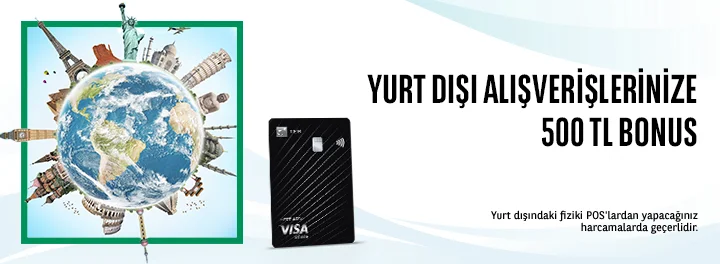 Yurt Dışı Harcamanıza 500 TL Bonus